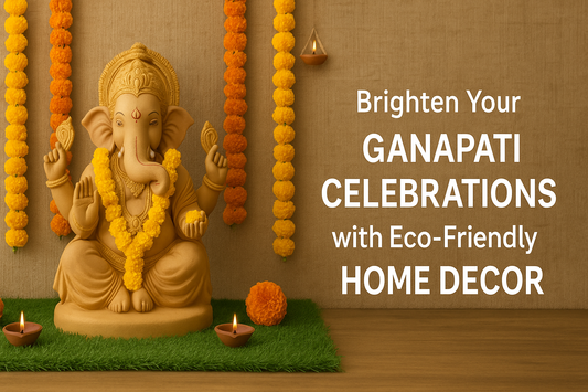 Brighten Your Ganapati Celebrations with Eco-Friendly Home Decor